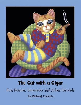 The Cat With A Cigar: Fun Poems, Limericks and Jokes for Kids (hftad)