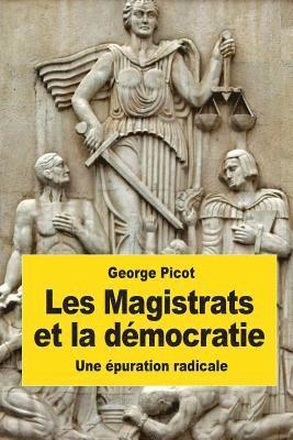 Les Magistrats et la dmocratie: Une puration radicale (hftad)