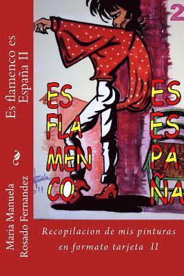Es flamenco es Espaa II: Segunda parte de la recopilacion de mis pinturas en formato tarjeta (hftad)