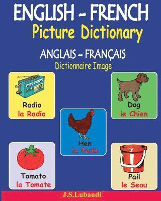 ENGLISH-FRENCH Picture Dictionary (ANGLAIS - FRANAIS Dictionnaire Image) (hftad)