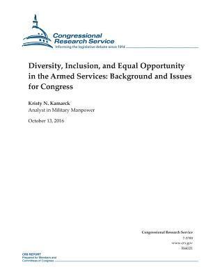 Diversity, Inclusion, and Equal Opportunity in the Armed Services: Background and Issues for Congress: R44321 (hftad)