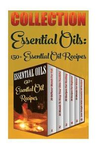 Essential Oils: 150+ Essential Oil Recipes (hftad)