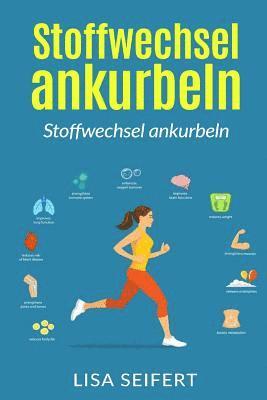 Stoffwechsel ankurbeln: Wie Sie ihren Stoffwechsel wieder in Schwung bringen und durch 10000 Schritte am Tag Fett verbrennen