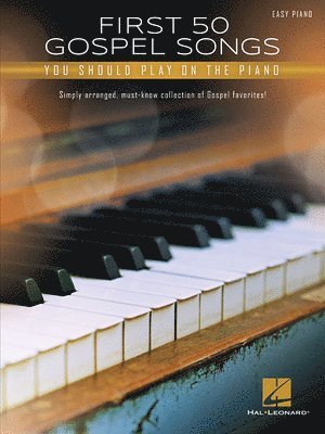 First 50 Gospel Songs You Should Play on Piano (inbunden)