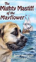 The Mighty Mastiff of the Mayflower (inbunden)