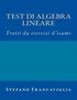 Test di Algebra Lineare: Tratti da esercizi d'esame a.a. 2014/2015 e 2015/16
