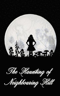 The Haunting of Neighbouring Hill: Book 2 (hftad)