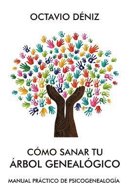 Como sanar tu arbol genealogico (häftad)