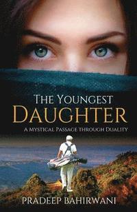The Youngest Daughter: A Mystical Passage through Duality (hftad)