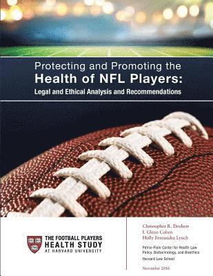 Protecting and Promoting the Health of NFL Players: Legal and Ethical Analysis and Recommendations (hftad)