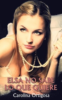 Elsa no sabe lo que quiere (häftad)