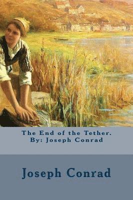 The End of the Tether. By: Joseph Conrad (hftad)