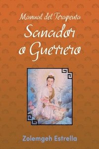 Manual del Terapeuta, Sanador o Guerrero (häftad)