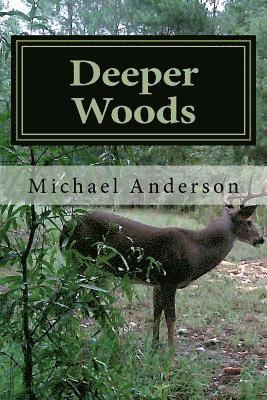 Deeper Woods: The Pursuit of a Passion and Calling (h�ftad)