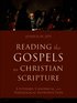 Reading the Gospels as Christian Scripture
