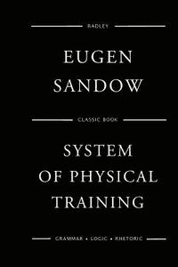 Sandow's System Of Physical Training (hftad)