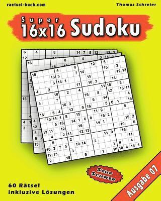 16x16 Super-Sudoku Ausgabe 07: 16x16 Sudoku mit Zahlen und Lösungen, Ausgabe 07 (häftad)