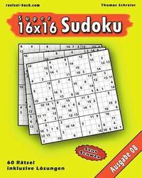 16x16 Super-Sudoku Ausgabe 08: 16x16 Sudoku mit Zahlen und Lsungen, Ausgabe 08 (hftad)