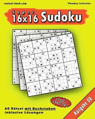 16x16 Super-Sudoku mit Buchstaben 08: 16x16 Buchstaben-Sudoku mit Lösungen, Ausgabe 08 (häftad)