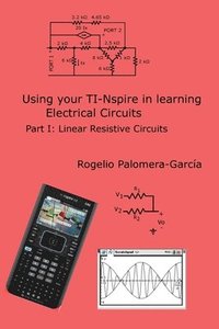 TI-Nspire for Learning Circuits: A reference tool book for electrical and computer engineering students and practicioners (hftad)