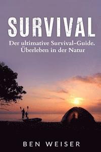 Survival: Der ultimative Survival-Guide. berleben in der Natur (hftad)