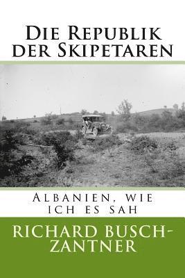 Die Republik der Skipetaren: Albanien, wie ich es sah (häftad)