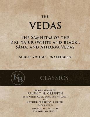 The Vedas: The Samhitas of the Rig, Yajur, Sama, and Atharva [single volume, unabridged] (hftad)