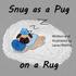 Snug as a Pug on a Rug