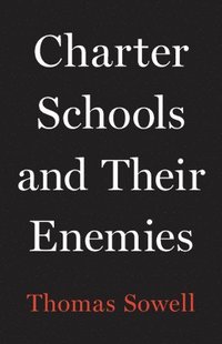 Charter Schools and Their Enemies (inbunden)