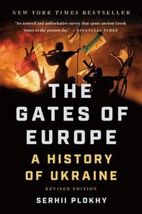 Gates Of Europe: A History of Ukraine (häftad)