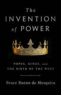 The Invention of Power (inbunden)