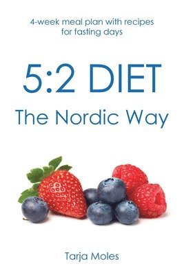 5: 2 Diet - The Nordic Way: 4-week meal plan with recipes for fasting days (häftad)