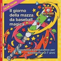 Italian Magic Bat Day in Italian: Kids Baseball Books for ages 3-7 (hftad)
