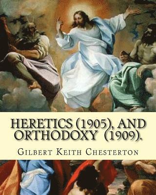 Heretics (1905).By: Gilbert Keith Chesterton, and Orthodoxy (1909). By: Gilbert Keith Chesterton: Christian apologetics (hftad)
