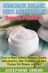 Homemade Organic Body and Skin Care Beauty Products