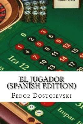 El Jugador (Spanish Edition) (hftad)