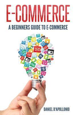 E-commerce A Beginners Guide to e-commerce (häftad)