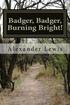 Badger, Badger, Burning Bright!
