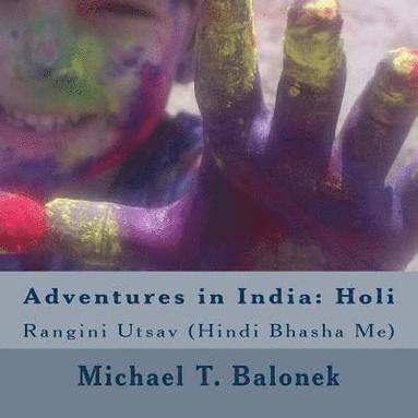 Adventures in India: Holi (in Hindi Language): Colorful Celebration (häftad)