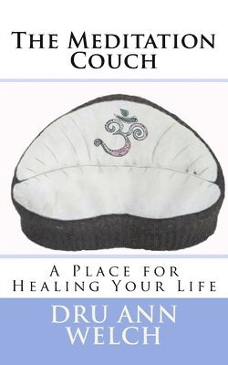 The Meditation Couch: A Place for Healing Your Life (hftad)