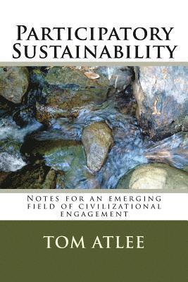 Participatory Sustainability: Notes for an emerging field of civilizational engagement (hftad)