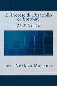 El Proceso de Desarrollo de Software: 2a Edición (häftad)