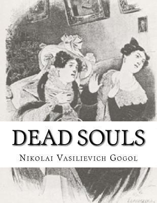 Dead Souls: Nikolai Vasilievich Gogol (hftad)