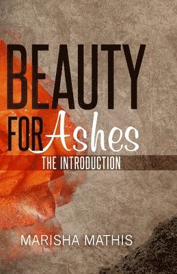 Beauty for Ashes: The Introduction (häftad)