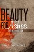 Beauty for Ashes: The Introduction
