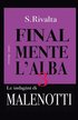 Finalmente l'alba: La terza indagine del commissario Malenotti