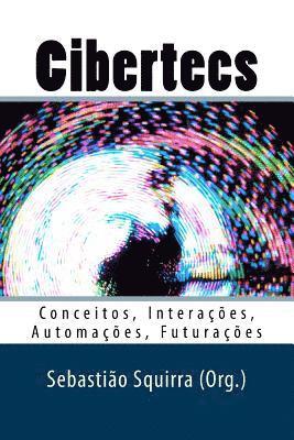 Cibertecs: Conceitos, Interações, Automações, Futurações (häftad)