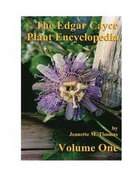 The Edgar Cayce Plant Encyclopedia Volume One (hftad)