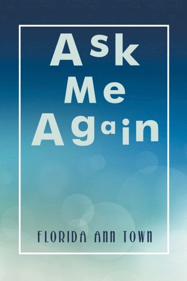 Ask Me Again (e-bok)