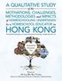 A Qualitative Study Of The Motivations, Challenges, Methodologies And Impacts Of Homeschooling Undertaken By A Homeschool Educator In Hong Kong
